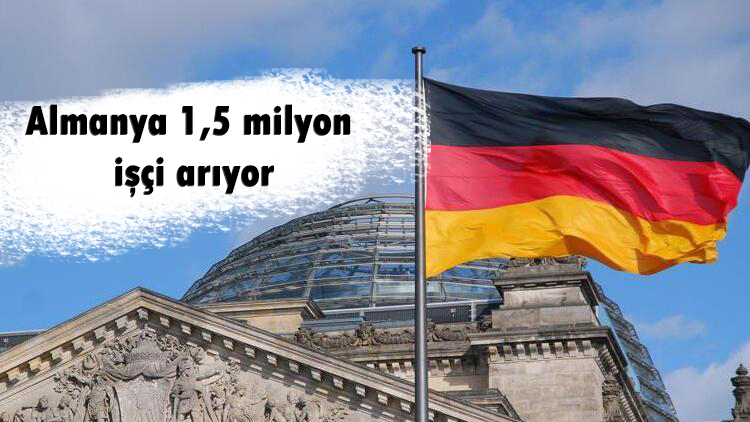 Almanya 1,5 milyon işçi arıyor